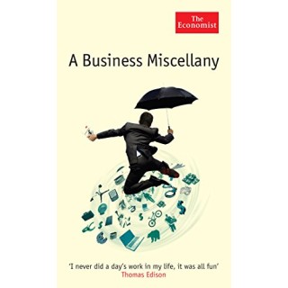 A Business Miscellany: Booms, Busts, Blunders And A Great Deal More